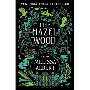 The Hazel Wood -- Melissa Albert